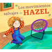 Los Movimientos Salvajes de Hazel: Un Cuento de Tdah