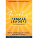 Fearless Female Leaders: Stories and Strategies to Empower More Women to Lead