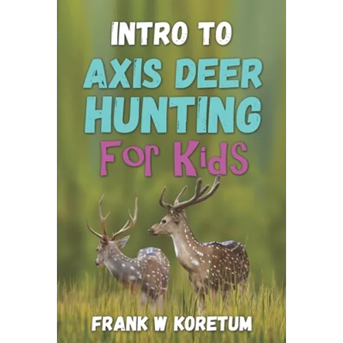 Intro to Axis Deer Hunting for Kids