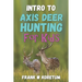 Intro to Axis Deer Hunting for Kids