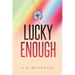 Lucky Enough