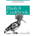 Flash 8 Cookbook: Using the Flash Ide to Build Flash Animations and Applications