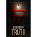 Burden of Truth: Sequel to After the Green Withered