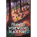 Frances and the Werewolves of the Black Forest