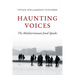 Haunting Voices: The Mediterranean Jewel Speaks