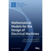 Mathematical Models for the Design of Electrical Machines