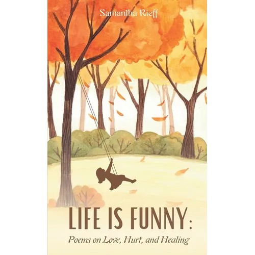 Life is Funny: Poems on Love, Hurt, and Healing