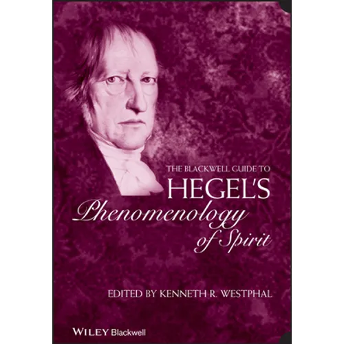 The Blackwell Guide to Hegel's Phenomenology of Spirit