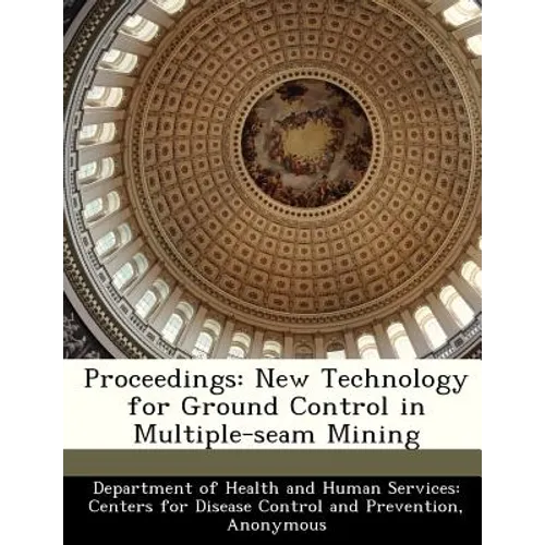 Proceedings: New Technology for Ground Control in Multiple-Seam Mining
