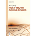 Post-Truth Geographies