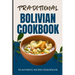 Traditional Bolivian Cookbook: 50 Authentic Recipes from Bolivia