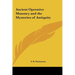 Ancient Operative Masonry and the Mysteries of Antiquity