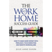 The Work At Home Success Guide