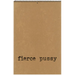 Fierce Pussy