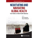 Negotiating and Navigating Global Health