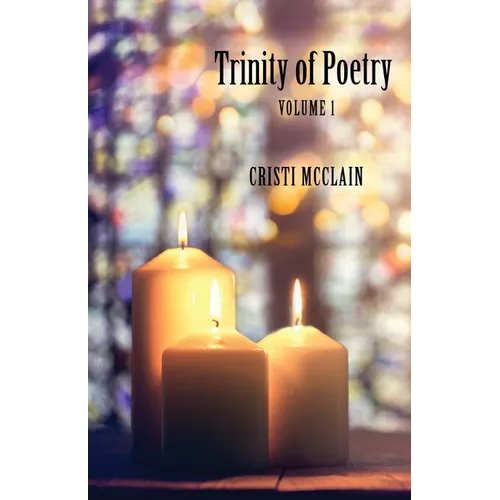 Trinity of Poetry: Volume 1