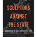 Sculptors Against the State: Anarchism and the Anglo-European Avant-Garde