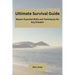 Ultimate Survival Guide: Master Essential Skills and Techniques for Any Disaster