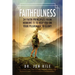 Faithfulness: 34 Faith Principles From Hebrews 11 to Help You On Your Pilgrimage to Glory