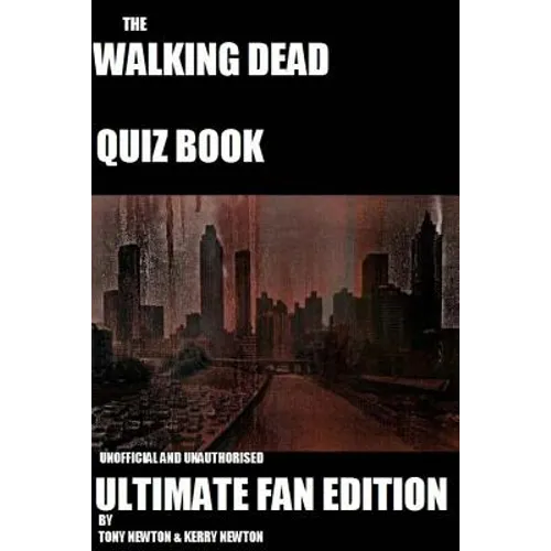 The Walking Dead Quiz Book: Ultimate Fan Edition