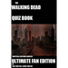 The Walking Dead Quiz Book: Ultimate Fan Edition