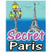 Secret Paris: Magic Coloring Books for Adults: Colouring Your Way to Calm: A View of Funny Parisian Cats and Other Adorable Animals...