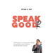 Speak Goodr: Confessions of a Professional Speaker on Mastering Public Speaking and Getting Paid to Speak