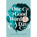 One Good Word a Day: 365 Invitations to Encourage, Deepen, and Refine Your Faith