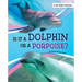 Is It a Dolphin or a Porpoise?
