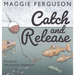 Catch and Release