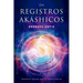 Registros Akashicos, Los. Sabiduria Sagrada