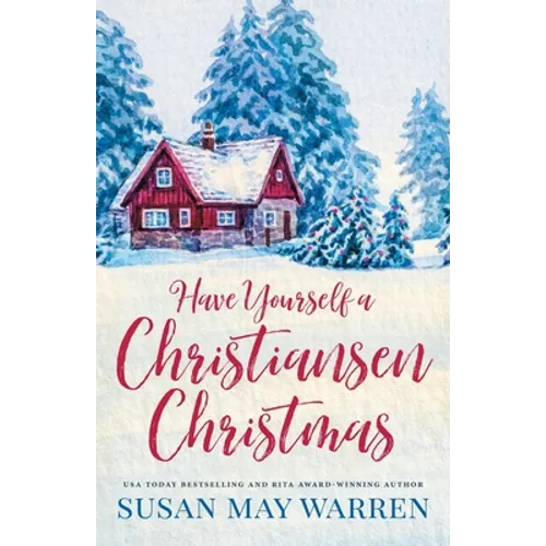Have Yourself a Christiansen Christmas: A holiday story from your favorite small town family - Paperback