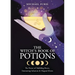 The Witch's Book of Potions: The Power of Bubbling Brews, Simmering Infusions & Magical Elixirs