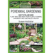 Perennial Gardening: Easy To Follow Guide: Plant Once And Enjoy Your Plants, Flowers, Shrubbery and Vegetables Forever