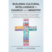 Building Cultural Intelligence in Church and Ministry: 10 Ways to Assess and Improve Cross-Cultural Competence in Church, Ministry and the Workplace.