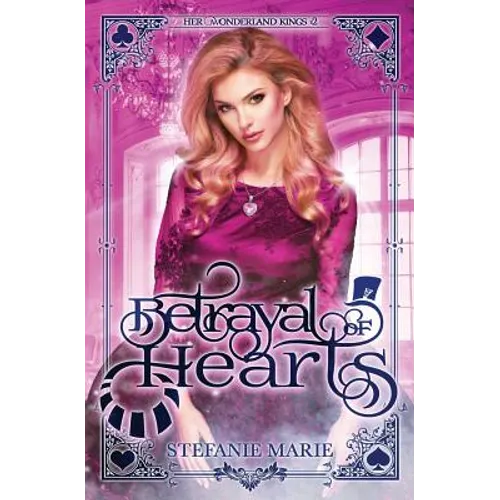 Betrayal of Hearts: A Reverse Harem Alice in Wonderland Story