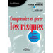 Comprendre et gérer les risques: Stratégiques, humains, éthiques, informatiques, projets