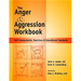 Anger and Agression Workbook: Self-Assessments, Exercises and Educational Handouts