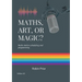 Maths, Art or Magic?