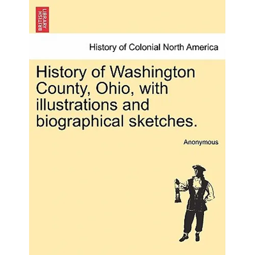 History of Washington County, Ohio, with illustrations and biographical sketches.