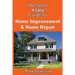 The Smart & Easy Guide To Home Improvement & Home Repair: The DIY House Manual for Do It Yourself Remodeling, Renovation & Redecorating Projects