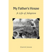 My Father's House: A Life of Adoption