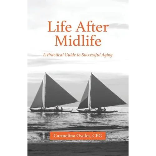 Life After Midlife: A Practical Guide to Successful Aging