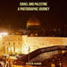 Israel and Palestine: A Photographic Journey