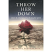 Throw Her Down: Don't Be Distracted by the Jezebel Spirit