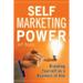 Self Marketing Power: Branding Yourself As a Business of One