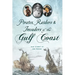 Pirates, Raiders & Invaders of the Gulf Coast