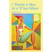 I Threw a Star in a Wine Glass