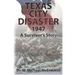 Texas City Disaster 1947: A Survivor's Story