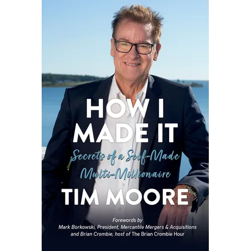 How I Made It: Secrets of a Self-Made Multi-Millionaire